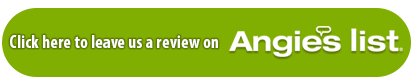 click here to leave us a review on Angies list